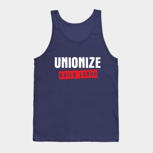 Unionize Child Labor Tank Top